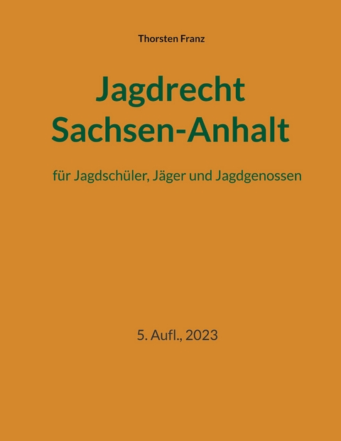 Jagdrecht Sachsen-Anhalt - Thorsten Franz