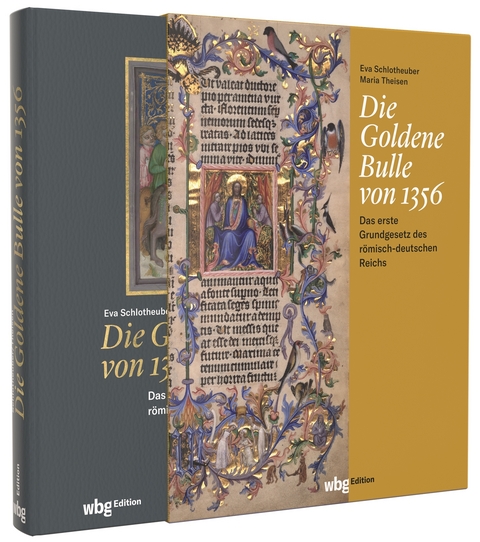 Die Goldene Bulle von 1356 - Eva Schlotheuber, Maria Theisen