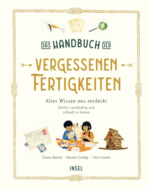 Das Handbuch der vergessenen Fertigkeiten - Elaine Batiste, Natalie Crowley