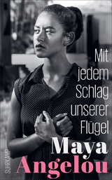 Mit jedem Schlag unserer Flügel - Maya Angelou