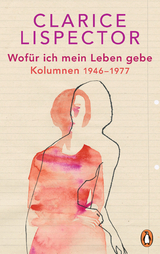 Wof&uuml;r ich mein Leben gebe - Clarice Lispector