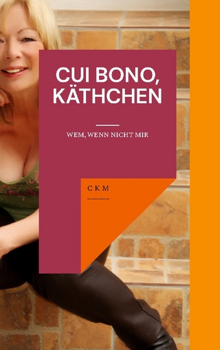 Cui Bono, Käthchen