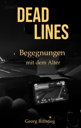 DEADLINES - Begegnungen mit dem Alter - Georg Rittstieg