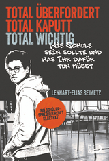 Total &uuml;berfordert, total kaputt, total wichtig - Lennart-Elias Seimetz