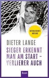 Sieger erkennt man am Start &ndash; Verlierer auch - Dieter Lange