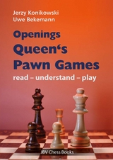 Openings - Queen&acute;s Pawn Games - Jerzy Konikowski, Uwe Bekemann