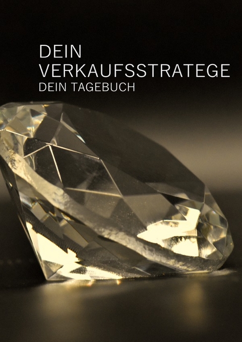 Dein Verkaufsstratege - Dein Tagebuch - Marco Klaus Damberger