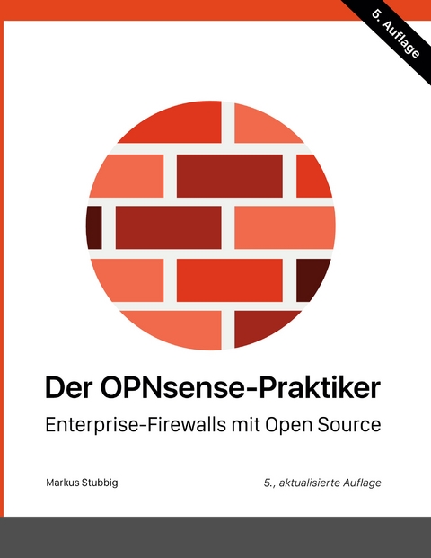 Der OPNsense-Praktiker - Markus Stubbig