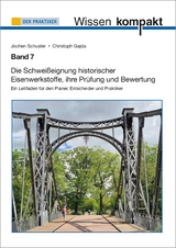 Die Schwei&szlig;eignung historischer Eisenwerkstoffe, ihre Pr&uuml;fung und Bewertung