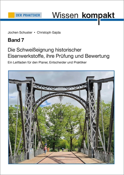 Die Schwei&szlig;eignung historischer Eisenwerkstoffe, ihre Pr&uuml;fung und Bewertung