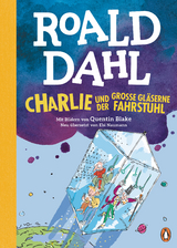 Charlie und der gro&szlig;e gl&auml;serne Fahrstuhl - Roald Dahl