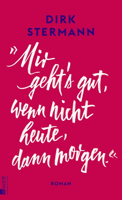 &laquo;Mir geht's gut, wenn nicht heute, dann morgen.&raquo; - Dirk Stermann