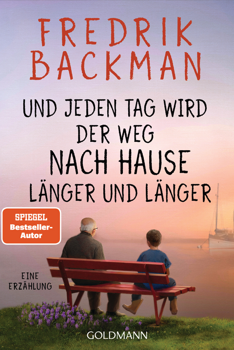 Und jeden Tag wird der Weg nach Hause l&auml;nger und l&auml;nger - Fredrik Backman