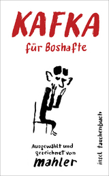 Kafka f&uuml;r Boshafte - 