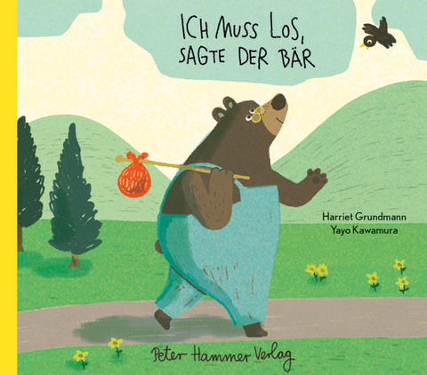 Ich muss los, sagte der B&auml;r - Harriet Grundmann
