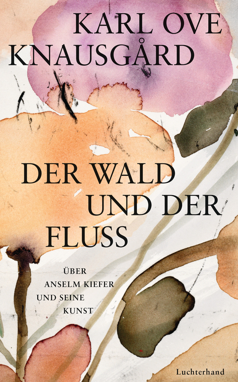 Der Wald und der Fluss - Karl Ove Knausg&aring;rd