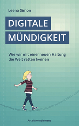 Digitale M&uuml;ndigkeit - Leena Simon