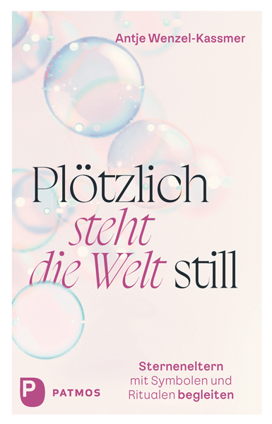 Pl&ouml;tzlich steht die Welt still - Antje Wenzel-Kassmer
