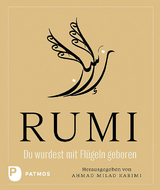 Du wurdest mit Flügeln geboren - Dschalal ad-Din Rumi