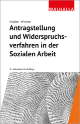 Antragstellung und Widerspruchsverfahren in der Sozialen Arbeit - Knödler, Christoph; Wimmer, Kerstin