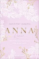 Anna &ndash; Mitternachtsk&uuml;sse f&uuml;r eine Lady - Jennifer Adams