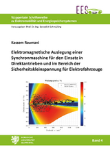Elektromagnetische Auslegung einer Synchronmaschine f&uuml;r den Einsatz in Direktantrieben und im Bereich der Sicherheitskleinspannung f&uuml;r Elektrofahrzeuge - Kassem Roumani