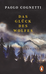 Das Gl&uuml;ck des Wolfes - Paolo Cognetti