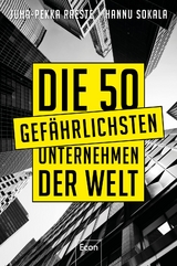 Die 50 gef&auml;hrlichsten Unternehmen der Welt - Juha-Pekka Raeste, Hannu Sokala