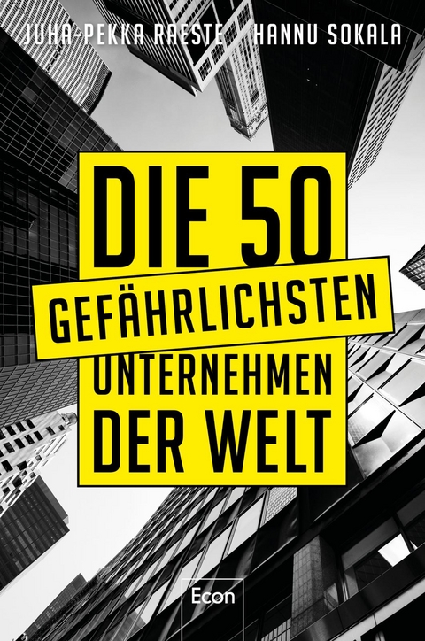 Die 50 gef&auml;hrlichsten Unternehmen der Welt - Juha-Pekka Raeste, Hannu Sokala