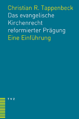 Das evangelische Kirchenrecht reformierter Pr&auml;gung - Christian R. Tappenbeck
