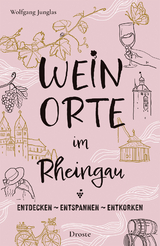 Weinorte im Rheingau - Wolfgang Junglas