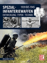 Spezial-Infanteriewaffen 1939 bis 1945 - Alexander Losert