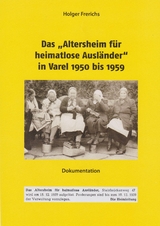 Das "Altersheim f&uuml;r heimatlose Ausl&auml;nder" in Varel 1950-1959 - Holger Frerichs