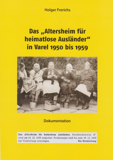 Das "Altersheim f&uuml;r heimatlose Ausl&auml;nder" in Varel 1950-1959 - Holger Frerichs