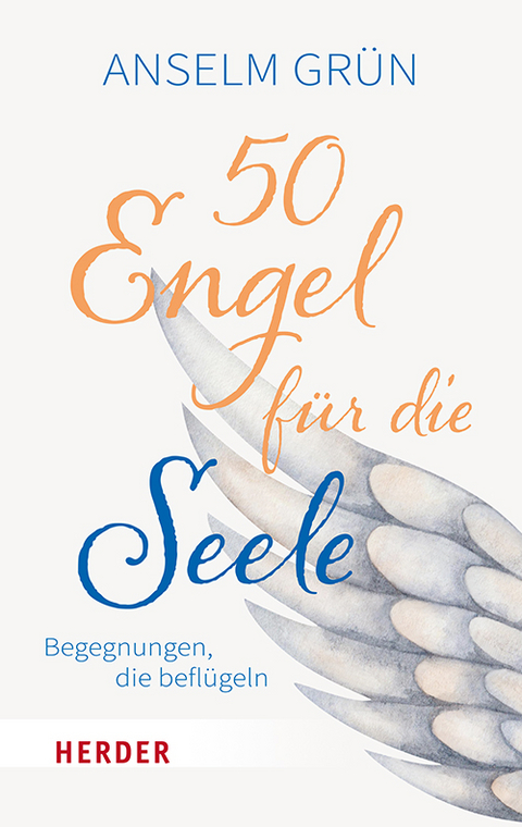 50 Engel f&uuml;r die Seele - Anselm Gr&uuml;n