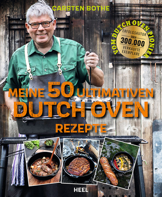 Meine ultimativen 50 Dutch-Oven-Rezepte
