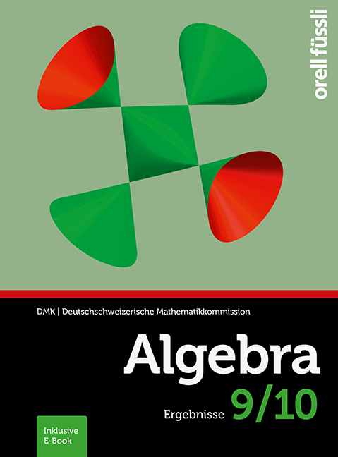 Algebra 9/10 &ndash; Ergebnisse - Cornelia Gehrer, Margit Kopp, Andreas Stahel, Hansj&uuml;rg Stocker, Reto Weibel, Salome Vogelsang