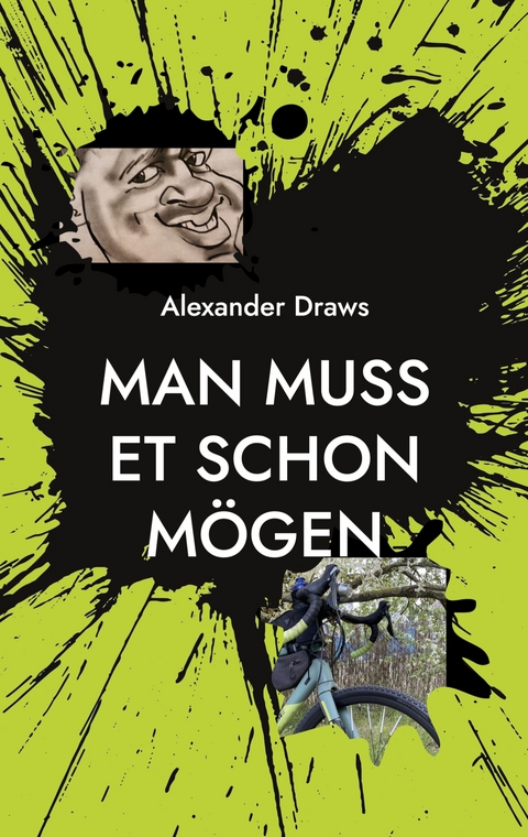 Man muss et schon m&ouml;gen - Alexander Draws