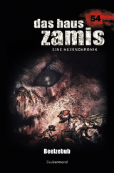 Das Haus Zamis 54 &ndash; Beelzebub - Simon Borner, Logan Dee