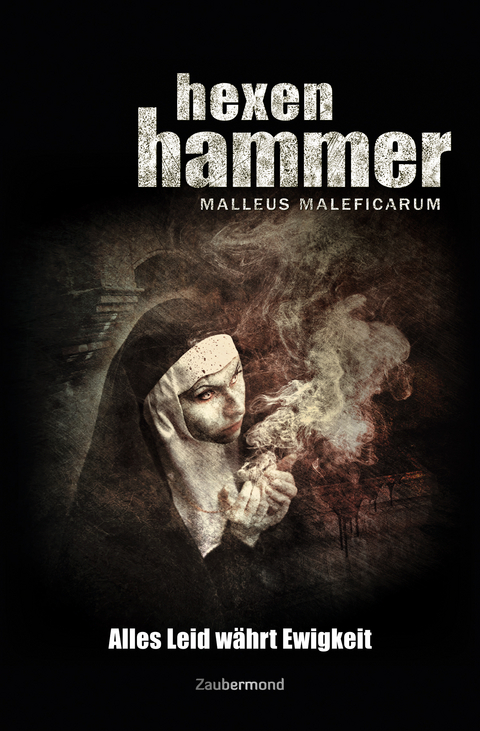 Hexenhammer &ndash; Alles Leid w&auml;hrt Ewigkeit - Uwe Voehl