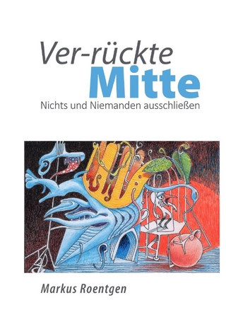 Ver-rückte Mitte