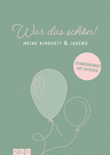 War das sch&ouml;n! Meine Kindheit & Jugend