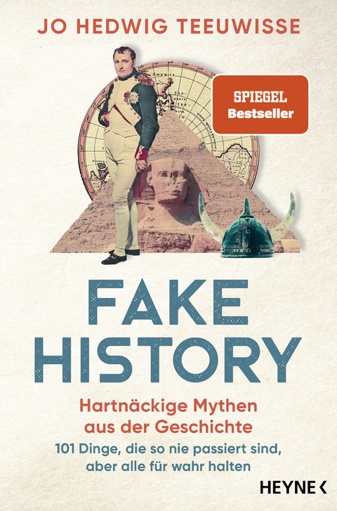 Fake history &ndash; hartn&auml;ckige Mythen aus der Geschichte - Jo Hedwig Teeuwisse