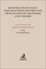 Kernfragen des Europ&auml;ischen Wirtschaftsrechts zwischen Recht, &Ouml;konomie und Theorie - 