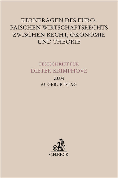 Kernfragen des Europ&auml;ischen Wirtschaftsrechts zwischen Recht, &Ouml;konomie und Theorie - 