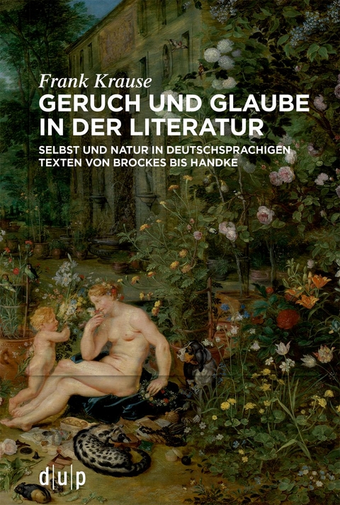 Geruch und Glaube in der Literatur - Frank Krause