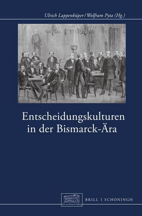 Entscheidungskulturen in der Bismarck-&Auml;ra - 