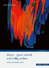 Maria - ganz normal und v&ouml;llig anders - Josef Ro&szlig;maier