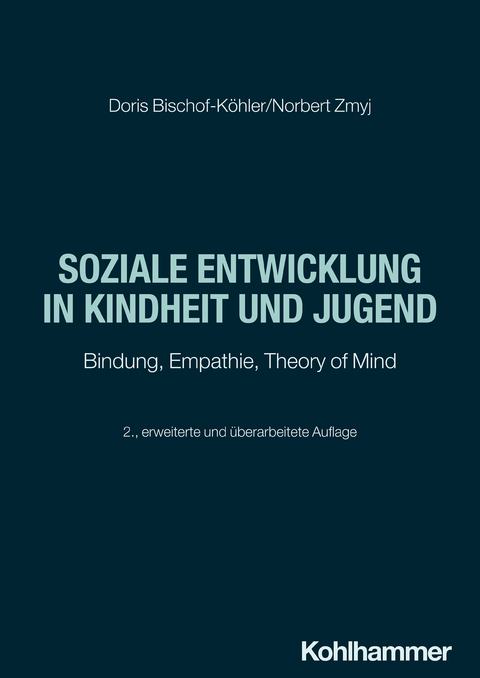 Soziale Entwicklung in Kindheit und Jugend - Doris Bischof-K&ouml;hler, Norbert Zmyj