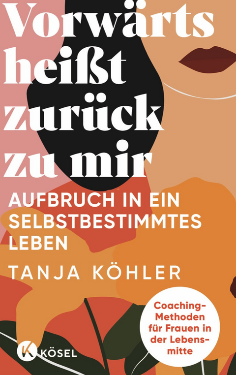 Vorw&auml;rts hei&szlig;t zur&uuml;ck zu mir - Tanja K&ouml;hler